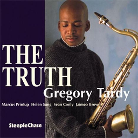 Gregory Tardy (geb. 1966): The Truth, CD