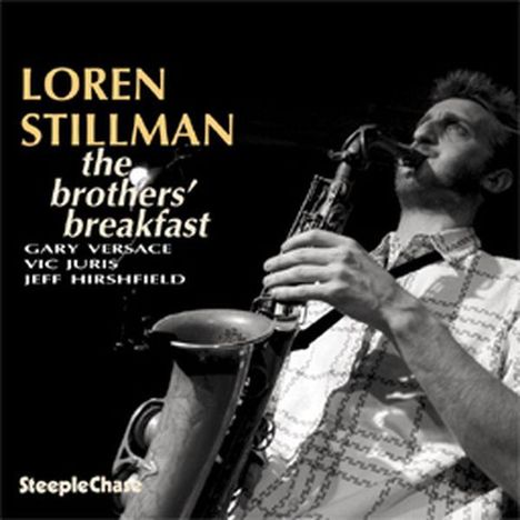Loren Stillman (geb. 1980): The Brothers´ Breakfast, CD