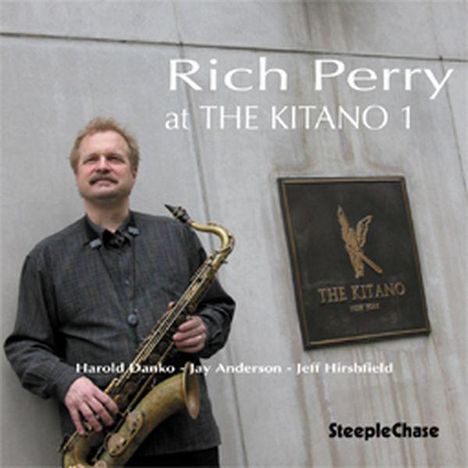 Rich Perry (geb. 1955): At The Kitano 1, CD