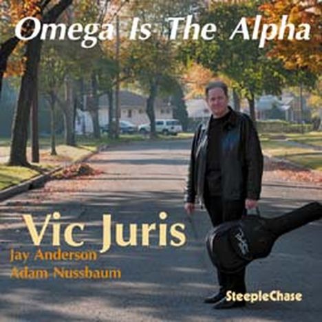 Vic Juris (1953-2019): Omega Is The Alpha, CD