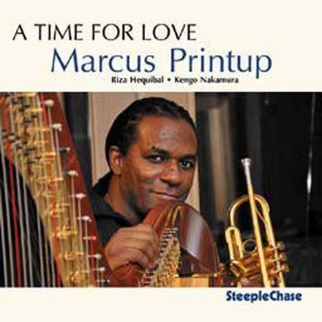 Marcus Printup (geb. 1967): A Time For Love, CD
