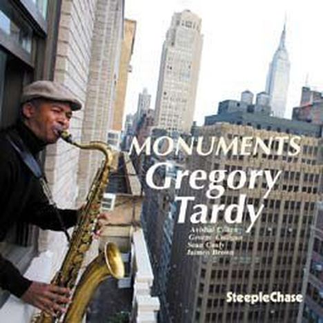 Gregory Tardy (geb. 1966): Monuments, CD