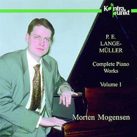 Peter Erasmus Lange-Müller (1850-1926): Klavierwerke Vol.1, CD