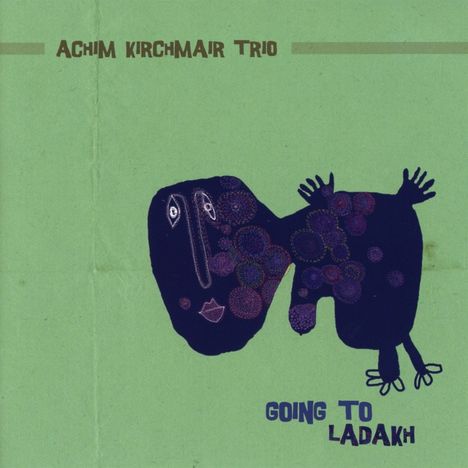 Achim Kirchmair: Going To Ladakh, CD