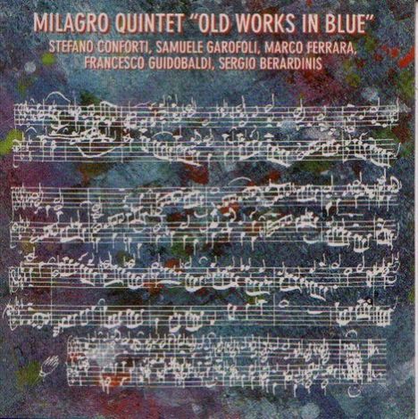 Milagro Quintet: Old Works In Blue, CD