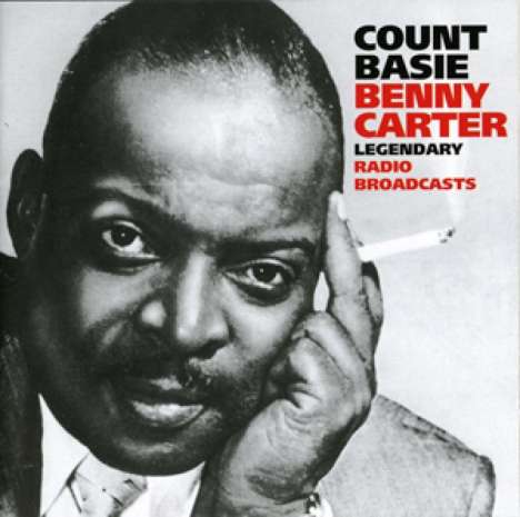 Count Basie &amp; Benny Carter: Legendary Radio Broadcast, 2 CDs