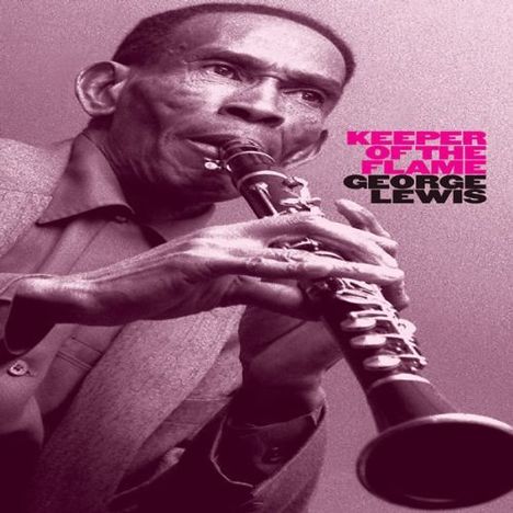 George Lewis (Clarinet) (1900-1968): Keeper Of The Flame, 8 CDs