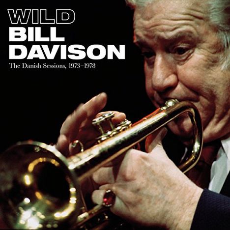 Wild Bill Davison (Cornet) (1906-1989): The Danish Sessions 1973 - 1978, 4 CDs und 1 DVD