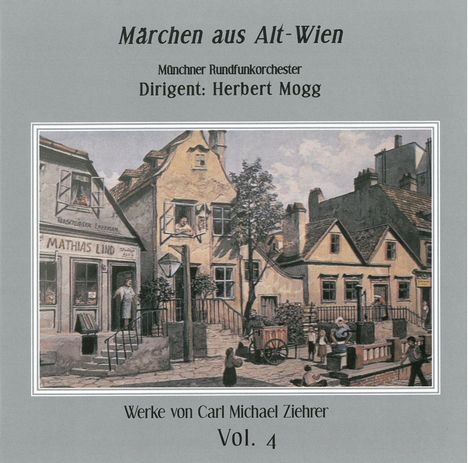 Carl Michael Ziehrer (1843-1922): Ziehrer-Edition Vol.4 "Märchen aus Alt-Wien", CD