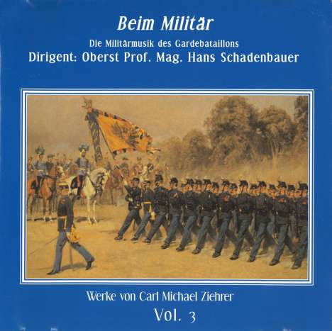 Carl Michael Ziehrer (1843-1922): Ziehrer-Edition Vol.3 "Beim Militär", CD