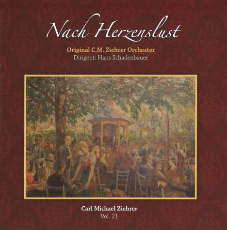 Carl Michael Ziehrer (1843-1922): Ziehrer-Edition Vol.21 "Nach Herzenslust", CD