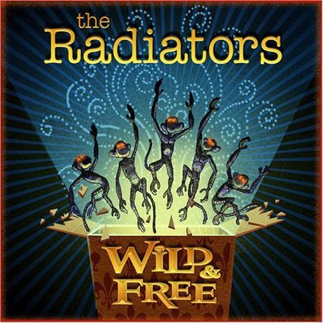The Radiators (New Orleans): Wild &amp; Free, 2 CDs