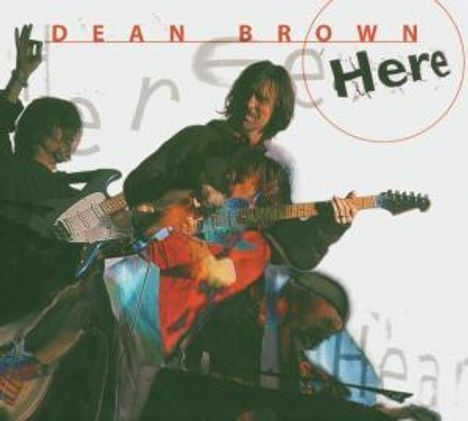 Dean Brown (1955-2024): Here, CD
