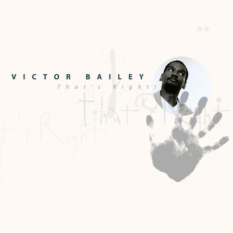 Victor Bailey (1960-2016): That's Right, CD