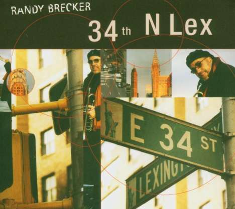 Randy Brecker (geb. 1945): 34th N Lex, CD