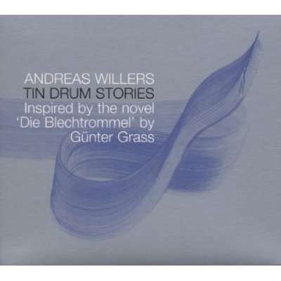 Andreas Willers (geb. 1957): Tin Drum Stories, CD