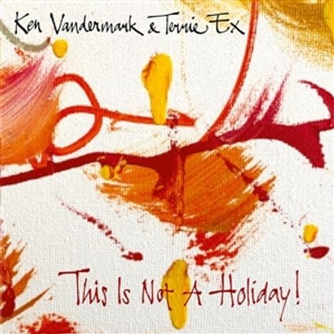 Ken Vandermark (geb. 1964): This is not a Holiday, LP