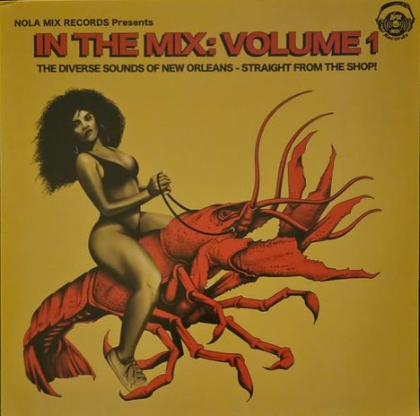"IN THE MIX: VOLUME 1 - THE DIVERSE SOUNDS OF NEW ORLEANS - STRAIGHT FROM THE SHOP!" Frau reitet riesigen roten Hummer.