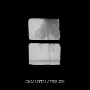 Cigarettes After Sex: Crush, Single 7"