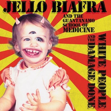 Jello Biafra & The Guantanamo School Of Medicine: White People And The Damage Done, LP