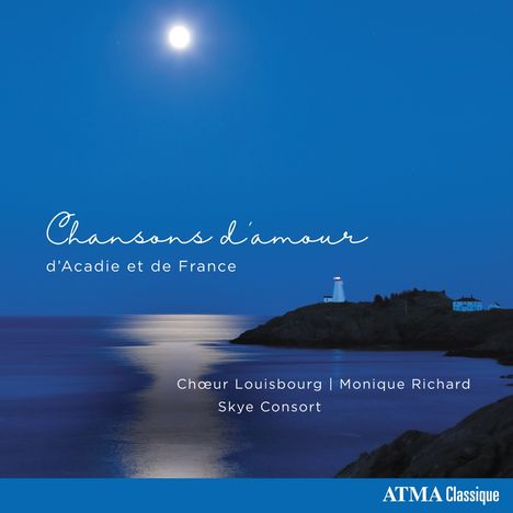 Choeur Louisbourg - Chansons d'amour d'Acadie et de France, CD