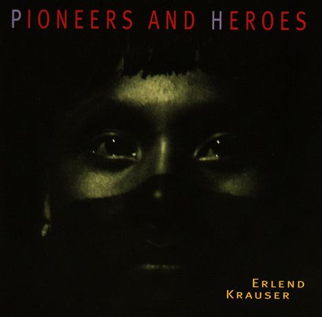 Erlend Krauser: Pioneers And Heroes, CD