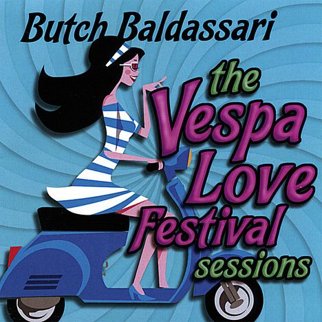 Butch Baldassari: Vespa Love Festival Sessions, CD