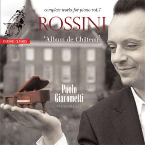 Gioacchino Rossini (1792-1868): Klavierwerke Vol.7 "Album de Chateau", Super Audio CD