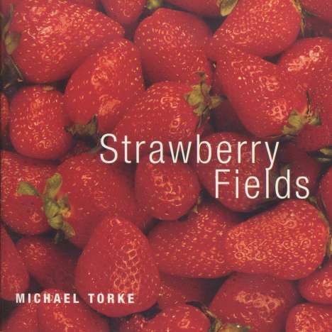 Michael Torke (geb. 1961): Strawberry Fields, CD