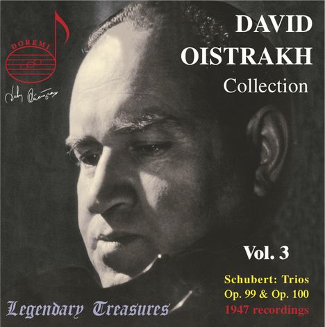 "DAVID OISTRAKH Collection Vol. 3, Schubert: Trios Op. 99 & Op. 100, 1947 recordings" Darüber ein Bild eines Mannes.