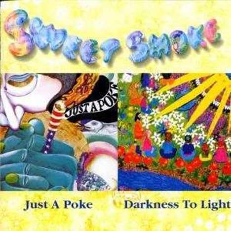 Sweet Smoke: Just A Poke / Darkness To Light, CD