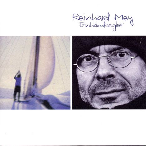 Reinhard Mey (geb. 1942): Einhandsegler, CD