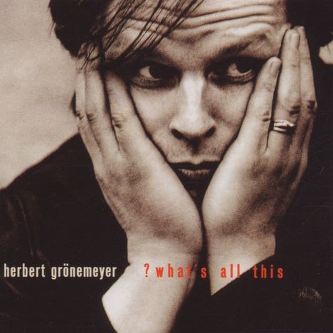 Herbert Grönemeyer: What's All This, CD