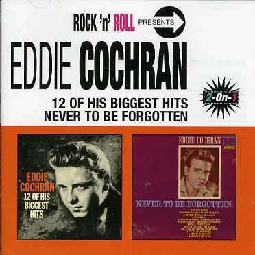 Eddie Cochran: 12 Of His Biggest Hits / Never To Be Forgotten, CD