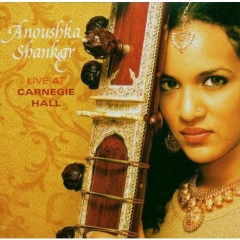 Anoushka Shankar (geb. 1981): Live At Carnegie Hall 2001, CD