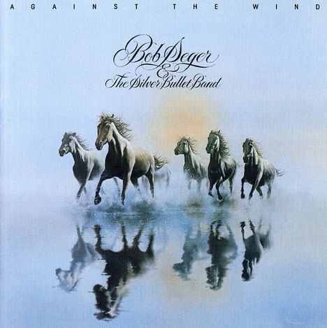 Bob Seger: Against The Wind (Remastered), CD