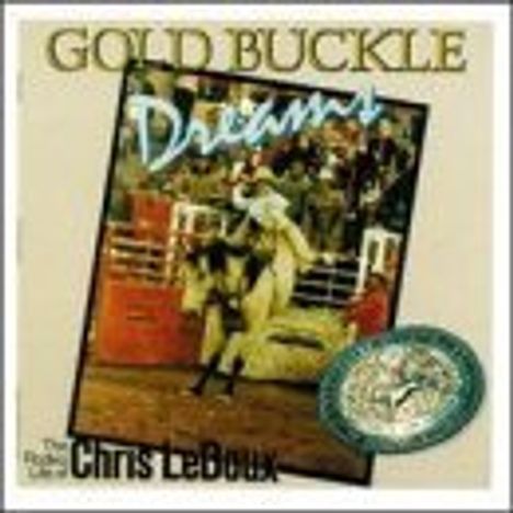 Chris LeDoux: Gold Buckle Dreams, CD