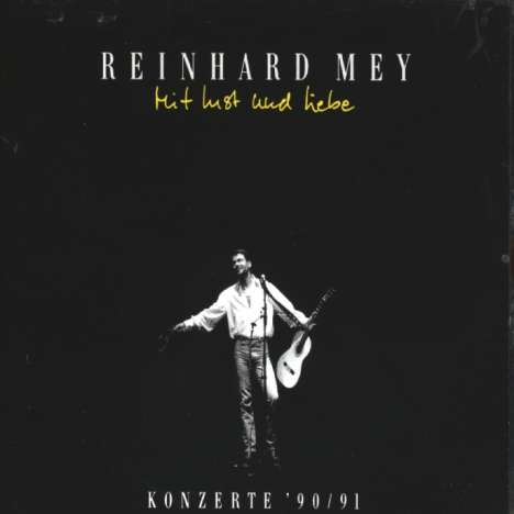 Reinhard Mey (geb. 1942): Mit Lust und Liebe (Konzerte 1990 - 1991), 2 CDs
