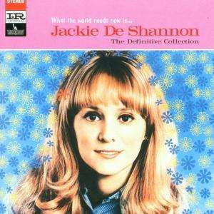 Jackie DeShannon: What The World Needs Now Is...: The Definitive Collection, CD