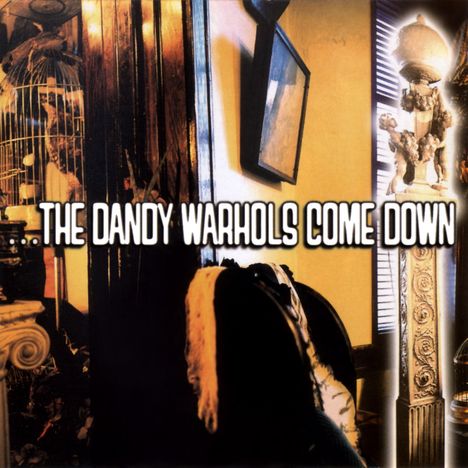 The Dandy Warhols: Dandy Warhols Come Down, CD