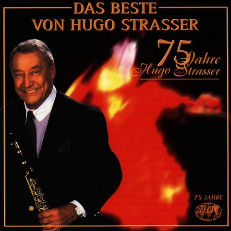 Hugo Strasser: Das Beste von Hugo Strasser - 75 Jahre, CD