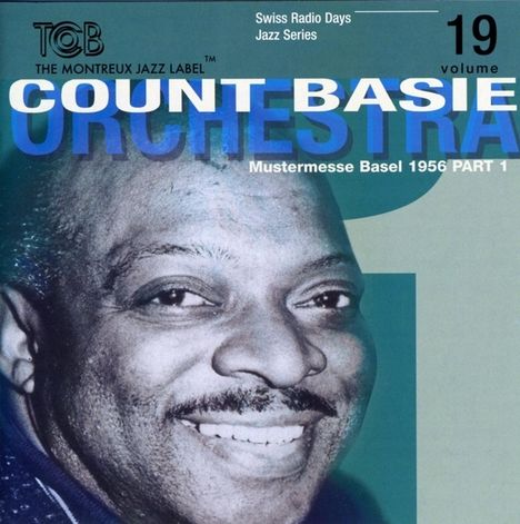 Count Basie (1904-1984): Swiss Radio Days Jazz Series  Vol. 19: Basel 1956, CD