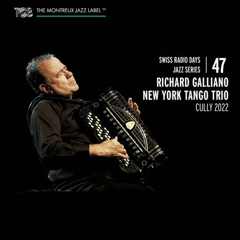 Richard Galliano &amp; New York Tango Trio: Swiss Radio Days Jazz Series Vol.47, CD