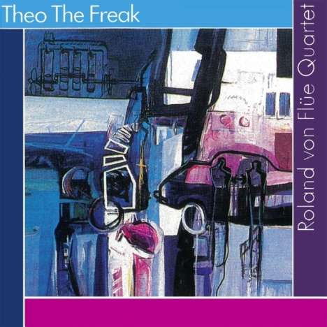 Roland von Flüe (geb. 1961): Theo The Freak, CD