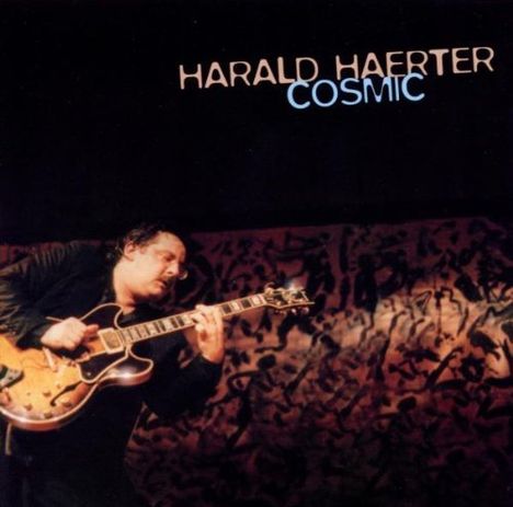 Harald Haerter (geb. 1958): Cosmic, CD