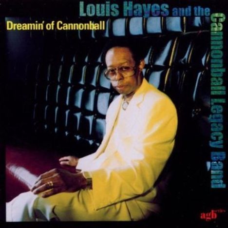 Louis Hayes (geb. 1937): Dreamin' Of Cannonball, CD