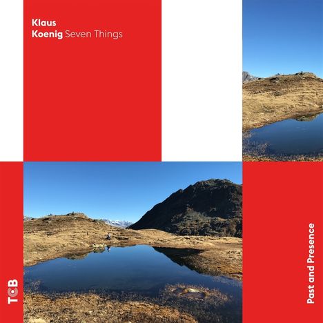"Klaus Koenig Seven Things", "Past and Presence". Foto von Berglandschaft mit klarem Himmel und Teich.