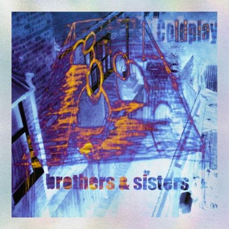 Coldplay: Brothers &amp; Sisters 25th Anniversary Edition (Colou, 2 Singles 7"