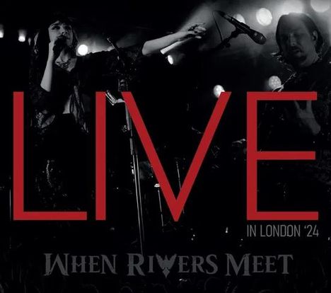 When Rivers Meet: Live In London '24, CD