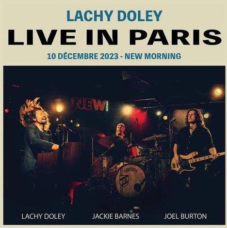 "LACHY DOLEY LIVE IN PARIS. 10 Décembre 2023 - New Morning. Lachy Doley, Jackie Barnes, Joel Burton spielen Musik auf einer Bühne."